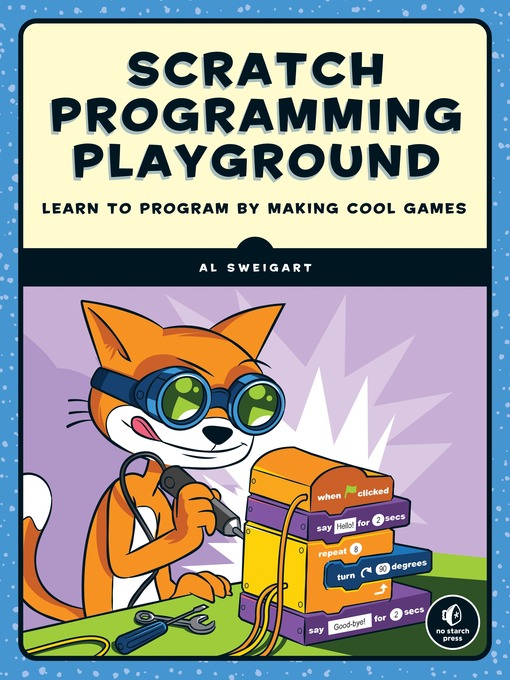 Title details for Scratch Programming Playground by Al Sweigart - Available